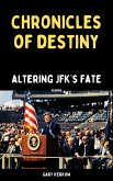 Chronicles of Destiny: Altering JFK's Fate (eBook, ePUB)