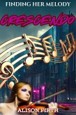Crescendo (Finding Her Melody, #2) (eBook, ePUB) Crescendo (Finding Her Melody, #2) (eBook, ePUB)