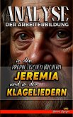 Analyse der Arbeiterbildung in den Prophetischen Büchern Jeremia und in den Klageliedern (Die Lehre von der Arbeit in der Bibel, #16) (eBook, ePUB)