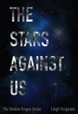 The Stars Against Us (Shadow Dragon Series, #3) (eBook, ePUB)
