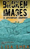 Broken Images - A Dystopian Journey (eBook, ePUB)