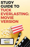 Study Guide to Tuck Everlasting: Movie Version (eBook, ePUB) Study Guide to Tuck Everlasting: Movie Version (eBook, ePUB)