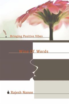 Wine Of Words - Bringing Positive Vibes (eBook, ePUB) - Nanoo, Rajesh