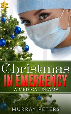 Christmas in Emergency: A Medical Drama (eBook, ePUB) - Peters, Murray