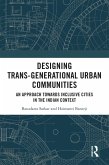 Designing Trans-Generational Urban Communities (eBook, PDF) Designing Trans-Generational Urban Communities (eBook, PDF)