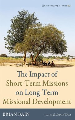 The Impact of Short-Term Missions on Long-Term Missional Development (eBook, ePUB) - Bain, Brian