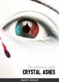 Crystal Ashes (The alabaster chain, #2) (eBook, ePUB) Crystal Ashes (The alabaster chain, #2) (eBook, ePUB)