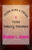 Tales with a Twist & Tales Totally Twisted (eBook, ePUB) Tales with a Twist & Tales Totally Twisted (eBook, ePUB)