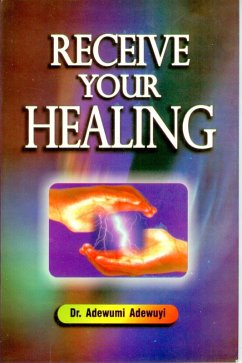 Receive Your Healing (eBook, ePUB) - Adewuyi, Adewumi