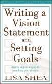 Writing a Vision Statement And Setting Goals - Step by step strategies for reaching your dreams (eBook, ePUB)