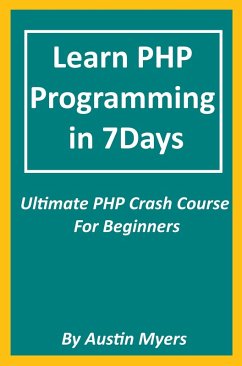 Cover Learn PHP Programming in 7Days - Ultimate PHP Crash Course For Beginners (eBook, ePUB)