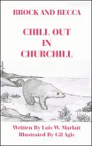 Brock and Becca - Chill Out In Churchill (Brock and Becca Discover Canada, #8) (eBook, ePUB) Brock and Becca - Chill Out In Churchill (Brock and Becca Discover Canada, #8) (eBook, ePUB)