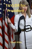 TAYLOR for President (eBook, ePUB)