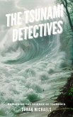 The Tsunami Detectives: Exploring the Science of Tsunamis (eBook, ePUB)