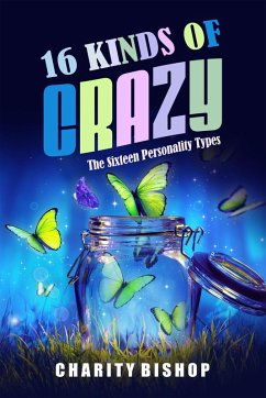 16 Kinds of Crazy: The Sixteen Personality Types (eBook, ePUB) - Bishop, Charity