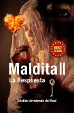 Maldita II: La Respuesta (Linajes Malditos, #2) (eBook, ePUB) Maldita II: La Respuesta (Linajes Malditos, #2) (eBook, ePUB)