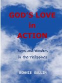 God's Love in Action-Signs and Wonders in the Philippines (eBook, ePUB) God's Love in Action-Signs and Wonders in the Philippines (eBook, ePUB)