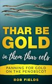 Thar Be Gold in Them Thar Eels (eBook, ePUB)