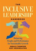 The Inclusive Leadership Handbook: Balancing People and Performance for Sustainable Growth (eBook, ePUB)