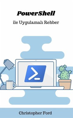 PowerShell ile Uygulamali Rehber (BT Koleksiyonu) (eBook, ePUB) - Ford, Christopher