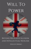 Will to Power Beyond Religious Illusion and Intellectual Nihilism (eBook, ePUB) Will to Power Beyond Religious Illusion and Intellectual Nihilism (eBook, ePUB)