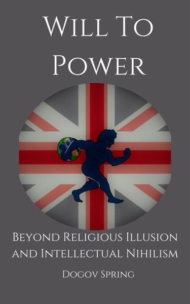 Will to Power Beyond Religious Illusion and Intellectual Nihilism (eBook, ePUB)