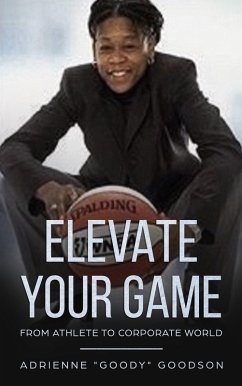 Cover Elevate Your Game: From Athlete to Corporate World (eBook, ePUB)