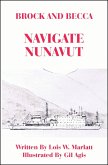Brock and Becca - Navigate Nunavut (Brock and Becca Discover Canada, #14) (eBook, ePUB)