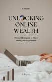 Unlocking Online Wealth: Proven Strategies to Make Money from Anywhere (eBook, ePUB)
