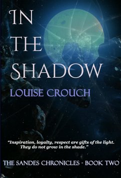 In the Shadow - Book Two Sandes Chronicles (eBook, ePUB) - Crouch, Louise