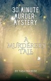 30 Minute Murder-Mystery - A Murderers Tale (30 Minute stories) (eBook, ePUB)