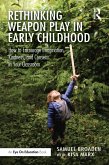 Rethinking Weapon Play in Early Childhood (eBook, ePUB)