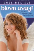 Blown Away!: Even More Confessions of an Angel in Training (eBook, ePUB)