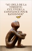 Au-delà de da timidité cultiver la confiance pour rayonner 