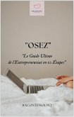 " Osez: le guide ultime de l'entrepreneuriat en 10 étapes" (eBook, ePUB)