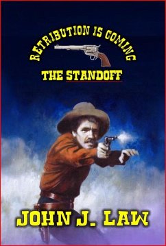 Retribution is Coming - The Standoff (eBook, ePUB) - Law, John J.