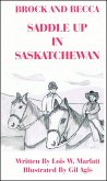 Brock and Becca - Saddle Up In Saskatchewan (Brock and Becca Discover Canada, #6) (eBook, ePUB)