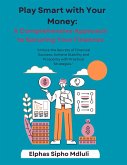 Play Smart with Your Money: A Comprehensive Approach to Securing Your Finances (eBook, ePUB)