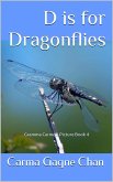 D is for Dragonflies (Gramma Carmels Picture Books, #4) (eBook, ePUB) D is for Dragonflies (Gramma Carmels Picture Books, #4) (eBook, ePUB)