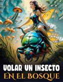 Volar un Insecto en el Bosque (eBook, ePUB)