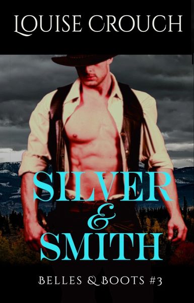 Silver & Smith (Belles & Boots #3) (eBook, ePUB)