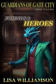 Friends and Heroes (Guardians of the Gate City side stories, #1) (eBook, ePUB)
