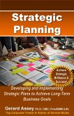 Strategic Planning: Developing and Implementing Strategic Plans to Achieve Long-Term Business Goals (eBook, ePUB)