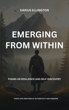 Emerging From Within Poems On Resilience And Self-Discovery (Personal Growth and Self-Discovery, #8) (eBook, ePUB) - Ellington, Darius