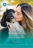 City Vet, Country Temptation (eBook, ePUB) City Vet, Country Temptation (eBook, ePUB)