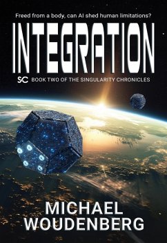 Integration: Book Two of The Singularity Chronicles (eBook, ePUB) - Woudenberg, Michael