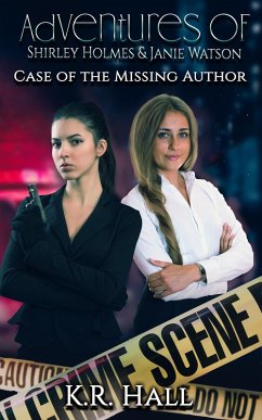 Case of the Missing Author (Adventures of Shirley Holmes and Janie Watson, #2) (eBook, ePUB) - Hall, K. R.