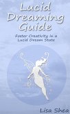 Lucid Dreaming Guide - Foster Creativity in a Lucid Dream State (eBook, ePUB)