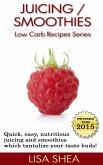 Juicing / Smoothies Low Carb Recipes (eBook, ePUB)