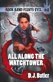 All Along the Watchtower (Rock Band Fights Evil, #8) (eBook, ePUB)